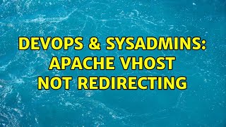 Famous DevOps & SysAdmins: Apache vhost not redirecting Net Worth