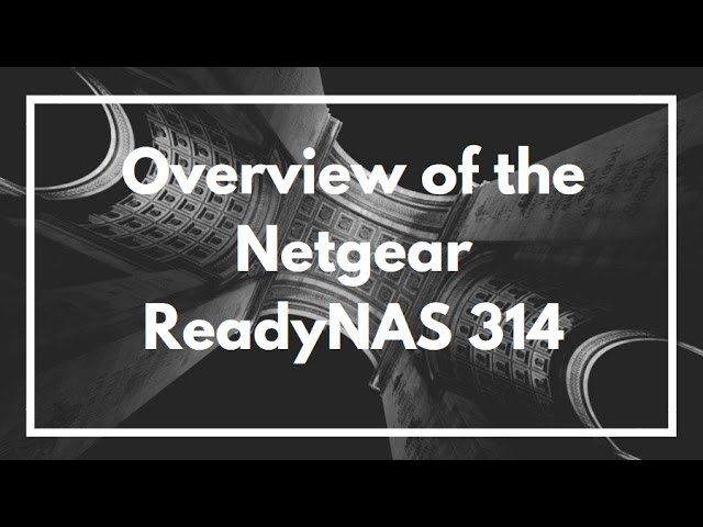 Overview of the Netgear ReadyNAS 314 NAS | Web Interface | REVIEW