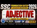 ADJECTIVE || Class - 24 || English For All Competitive Exams || FOUNDATION BATCH