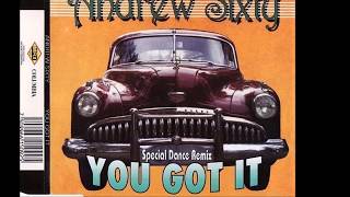 Andrew Sixty - You Got It