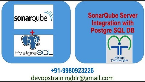 SonarQube Server Integration With Postgre SQL DB Server - Mithun Technologies - +91 99809 23226