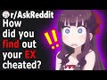 People Share How They FOUND OUT Their EX CHEATED On Them (r/AskReddt)