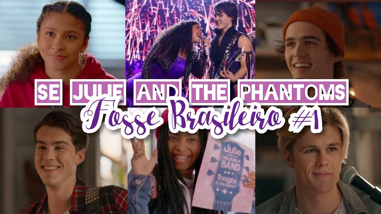Se Julie and The Phantoms Fosse Brasileiro #1
