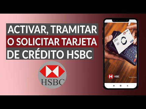 Cómo Activar, Tramitar o Solicitar una Tarjeta de Crédito HSBC por Internet