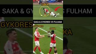 Look At How Saka And Gykores Destroyed Fulham Today 3  0  arsenalfulhamhighlighttoday