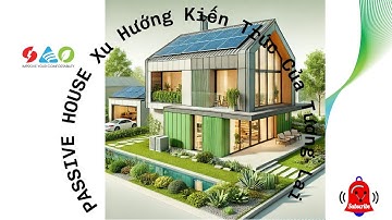 Passive House – Xu Hướng Kiến Trúc Của Tương Lai