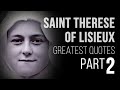 St. Therese of Lisieux QUOTES | Wisdom from the Little Flower PART 2