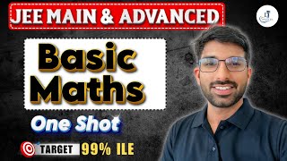 Basic Maths In One Shot Complete Concepts Pyqs For Jee Mains Advanced