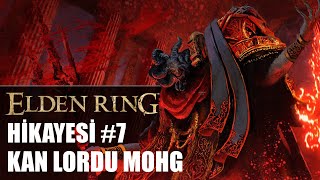 ELDEN RING HİKAYESİ #7  KAN LORDU MOHG