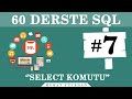 SQL Ders 7 Select Komutu