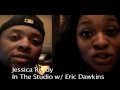 Jessica Reedy w/  Eric Dawkins of Dawkins & Dawkins in the Studio