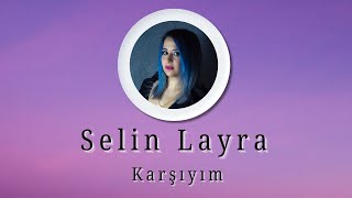 Selin Layra - Karşıyım (Serçenin Kanatlarında Albümü) Sezen Aksu Cover