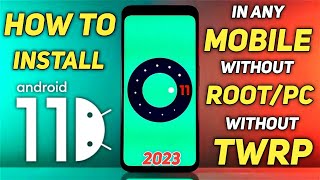 How To install Android 11 in Any Android Mobile Without ROOT 🔥 TWRP &amp; PC in 2023 |