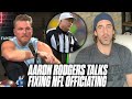 Aaron Rodgers Tells Pat McAfee How The NFL Needs To Fix Officiating | Pat McAfee Reacts