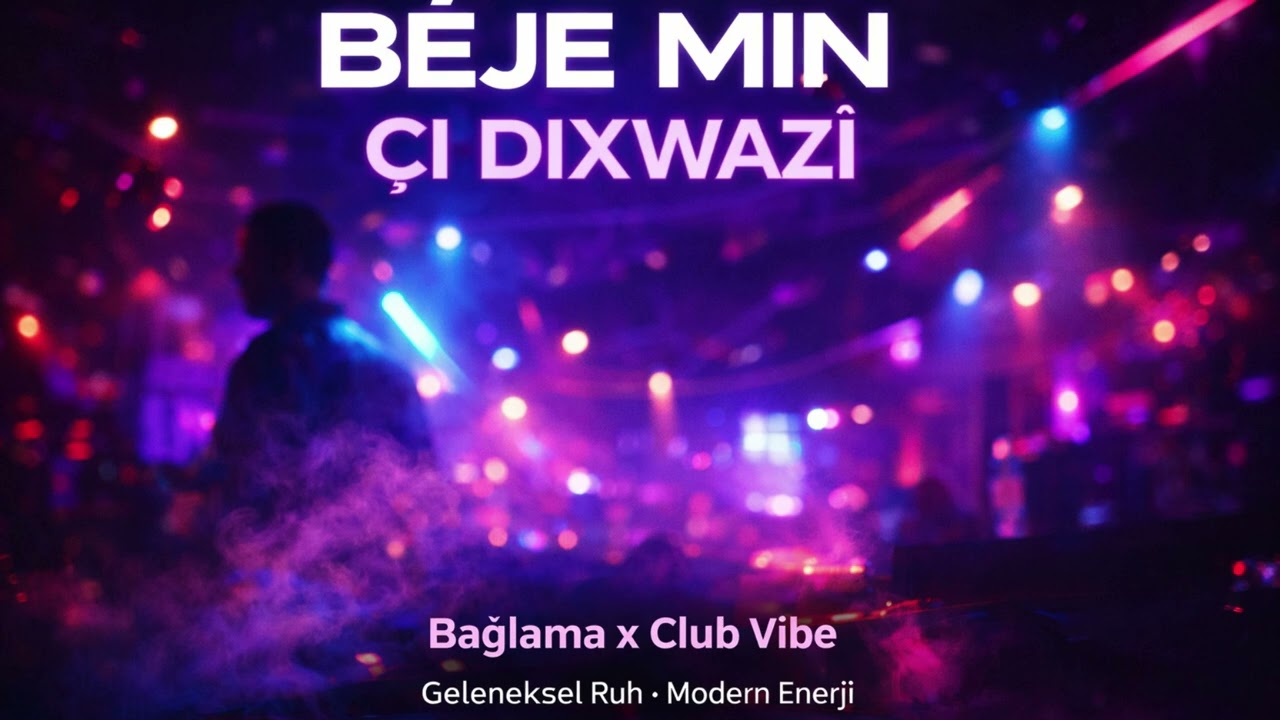 Kürtçe pop - Bêje min çi dixwazî – Modern Kürt Club Sound