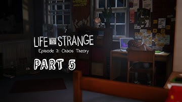 Life Is Strange Episode 3: Chaos Theory - Gameplay Walkthrough Part 5 (No Commentary)
