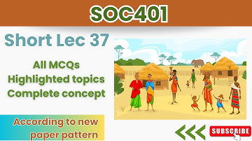 SOC401 Short Lecture 37_Highlighted Questions_SOC401 Lectures_FinalTerm_Full Detail In Short Time