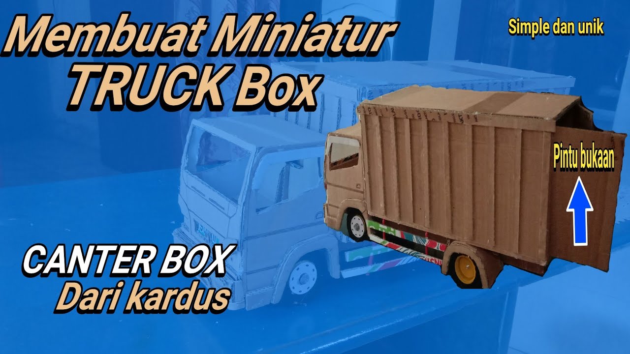 Cara Membuat Miniatur  Truk  box dari  kardus  Miniatur  