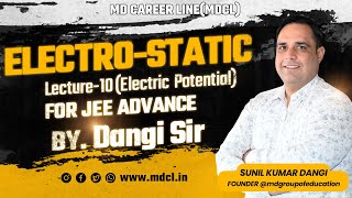 Electrostatics Lecture 10 | #electricpotential | JEE Advanced | By Dangi Sir