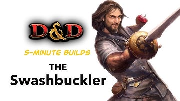 The Swashbuckler: 5-Minute Builds