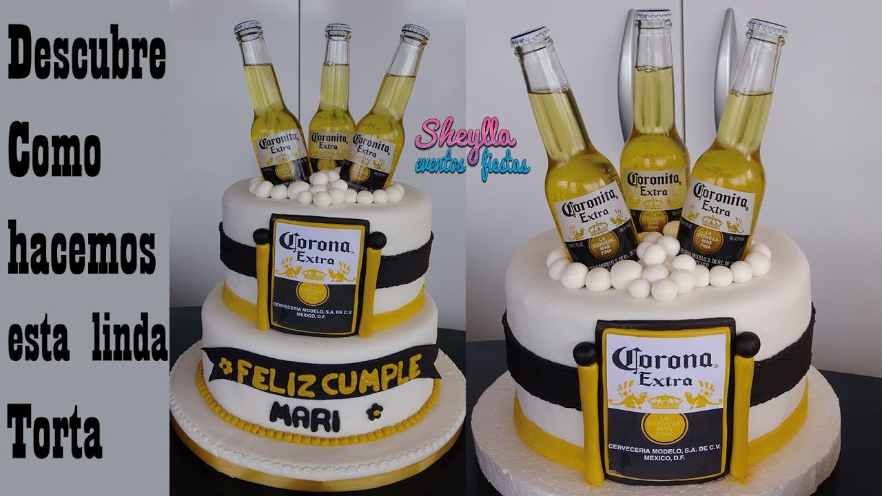 TORTA con CERVEZA, corana extra, torta para hombre o mujer, pastel de  cumpleaños botellas de cerveza - YouTube