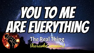 Video thumbnail of "YOU TO ME ARE EVERYTHING - THE REAL THING (karaoke version)"