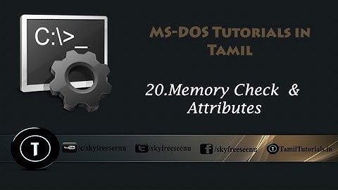 MS-DOS Tutorial in Tamil 20.Memory Check & Attributes