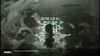 DJ AKU MAU ULAR BBHC [TONEDAM X BEKEN]
