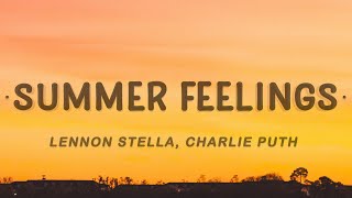 Lennon Stella - Summer Feelings (Lyrics) feat. Charlie Puth