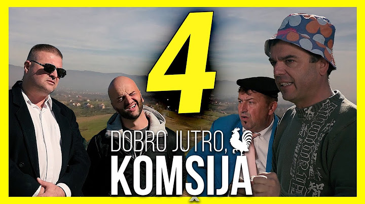 DOBRO JUTRO, KOMŠIJA - EPIZODA 4