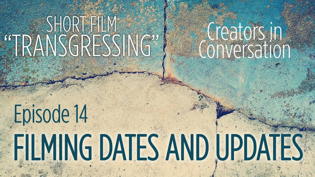 Short Film "Transgressing": Creators in Conversation (Episode 14)