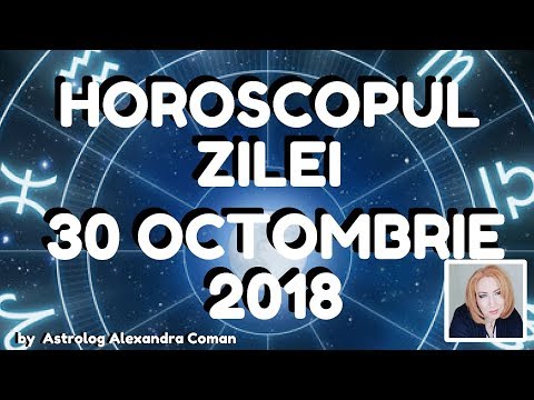 Video: Horoscop 30 Octombrie