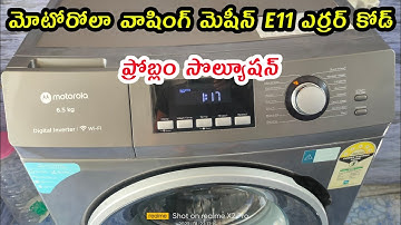 Motorola Washing Machines #e11 Error Code Deatailed Explanation @telugucampingvlogs9814
