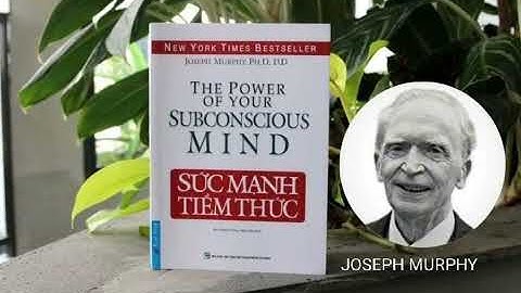 SỨC MẠNH TIỀM THỨC ( Chương 13: Tiềm Thức và Các Điều Kỳ Diệu Đến Từ Giấc Ngủ) #sucmanhtiemthuc 