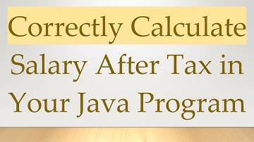 Correctly Calculate Salary After Tax in Your Java Program