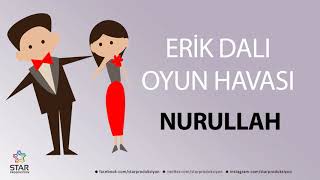 Erik Dalı NURULLAH - İsme Özel Oyun Havası Resimi