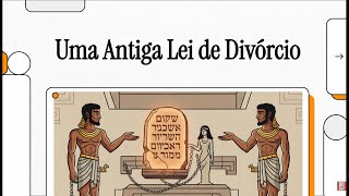 Uma Antiga Lei de Divórcio - Deuteronômio 24:1-4 - uvalá - baalá - ervat davar - séfer keritút