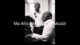 Jaziel Brothers & Oliver Mtukudzi   Ma Africa