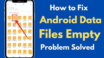 How to Fix Android Data Files Empty Problem Solve