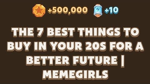 The 7 Best Things to Buy in Your 20s for a Better Future | MemeGirls | Memefi Video Code