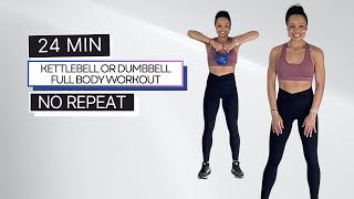 24 MIN FULL BODY STRENGTH // NO REPEAT Kettlebell Or Dumbbell Workout