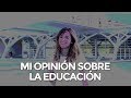 MI OPINIÓN SOBRE LA EDUCACIÓN | MUJERES EMPRENDEDORAS