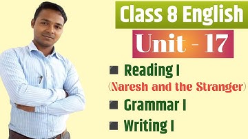 Class 8 English | Unit 17 | Reading I | Grammar I | Writing I | All Exercises | Mukesh Raut