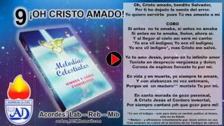 Video thumbnail of "OH CRISTO AMADO - HIMNO 9 MELODIAS CELESTIALES CON LETRA - ADP"