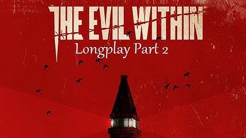 The Evil Within PS4 Exclusive Walkthrough MegaLongplay Part 2 gameplay No Commentary Longplay