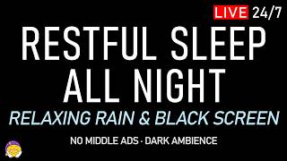 🔴 RESTFUL SLEEP ALL NIGHT | Relaxing Rain Sounds   Black Screen | Stress Relief & Recover Fully