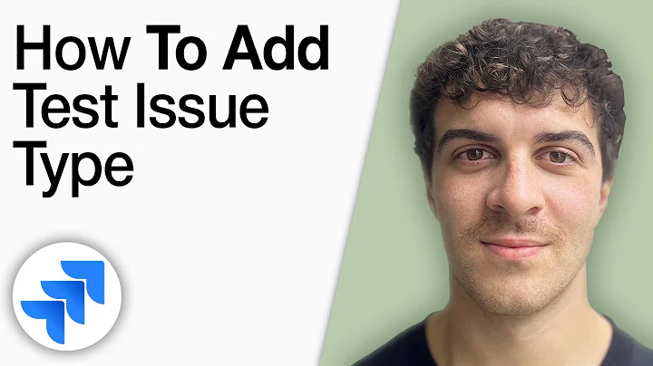 How to Add Test Issue Type in Jira [2025 Full Guide]