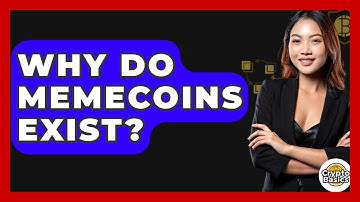 Why Do Memecoins Exist? - CryptoBasics360.com