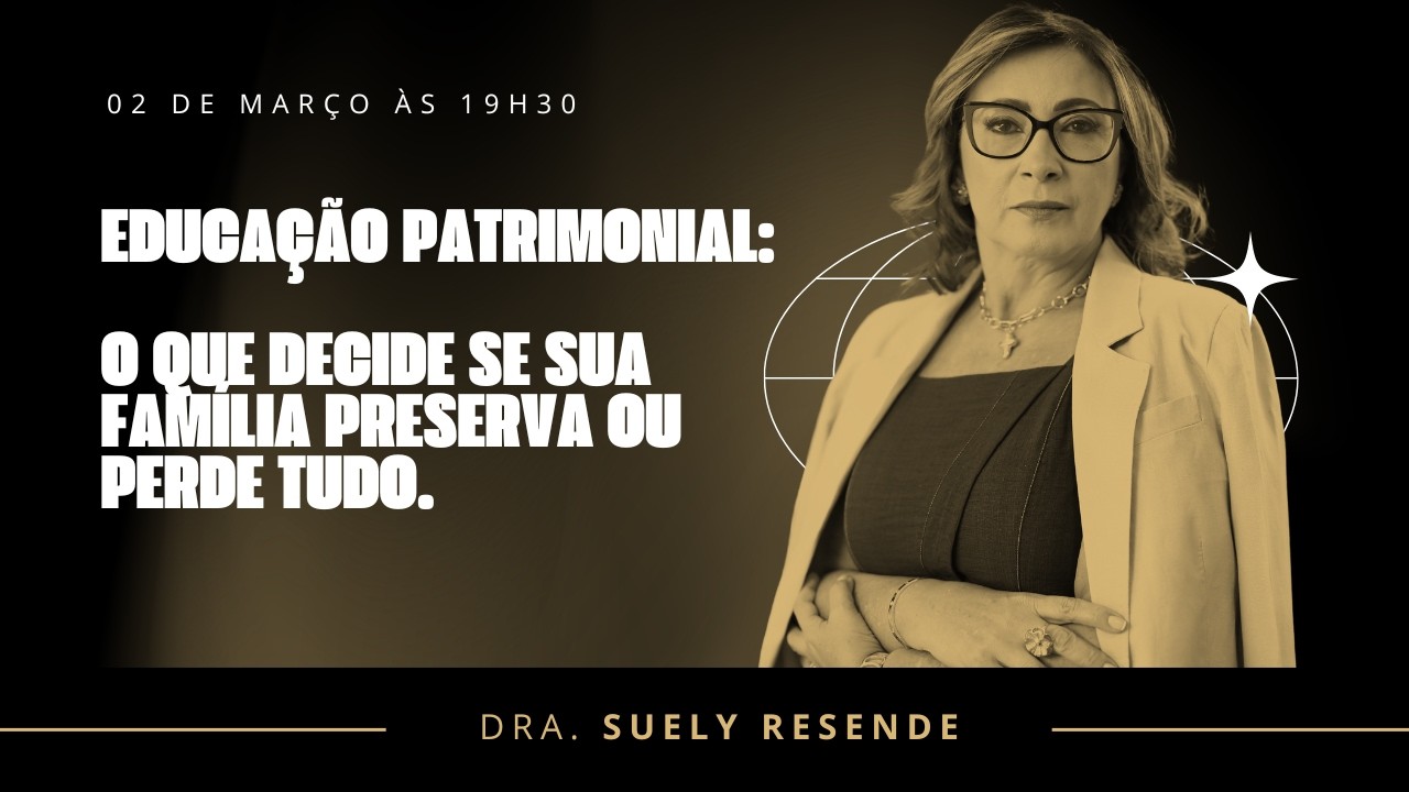 Live Aquecimento 1 - Educação Patrimonial: O que decide se sua família preserva ou perde tudo.