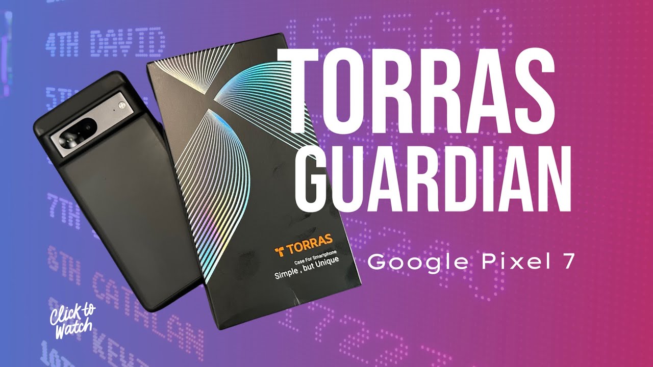 Torras Guardian Case and Pixel 7